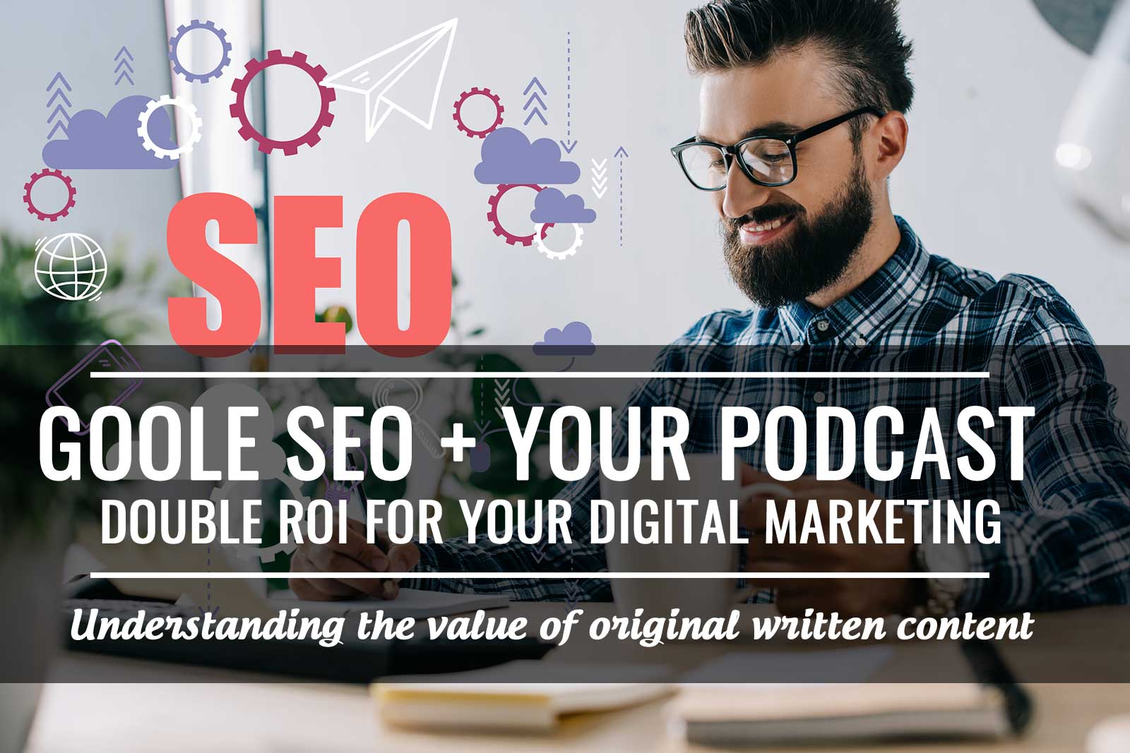 How Google SEO And Your Podcast Equals Double ROI For You Digital ...