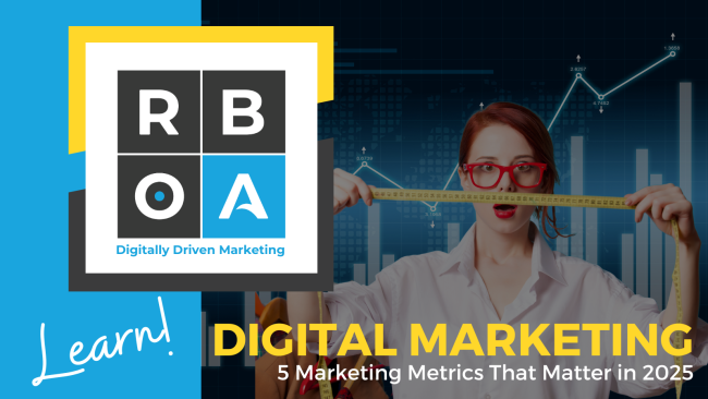 March 17 – Social Media Learn digital marketing: 5 marketing metrics that matter in 2025