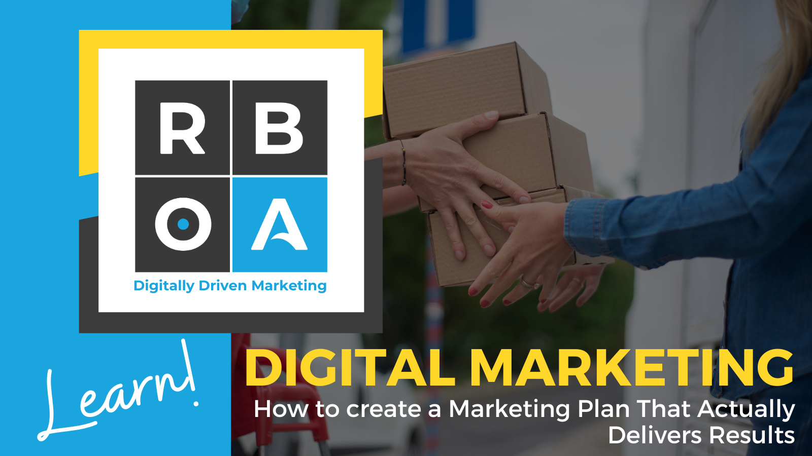 Learn digital marketing: how to create a marketing plan that actually delivers results