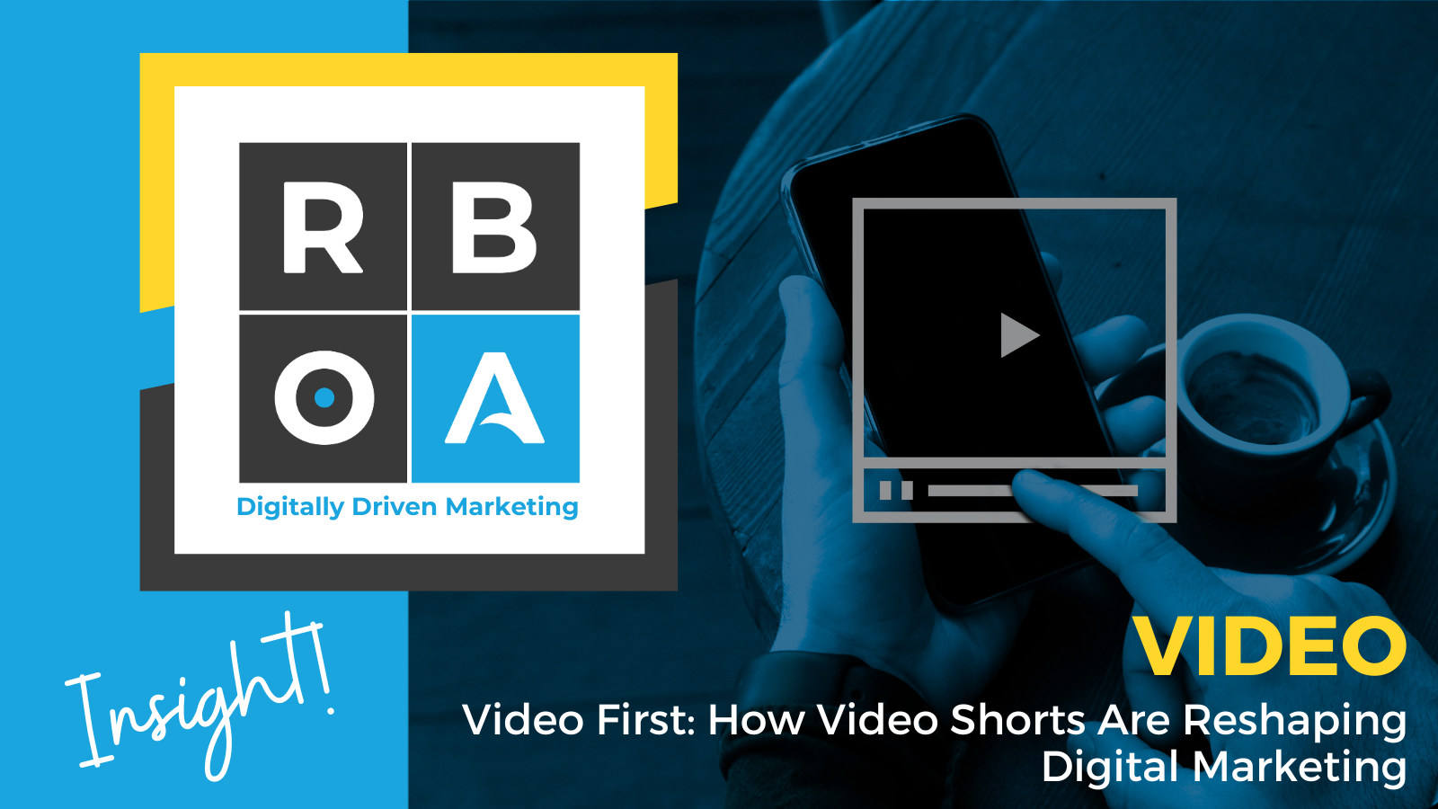 Video Insight: Video First: How Video Shorts Are Reshaping Digital Marketing