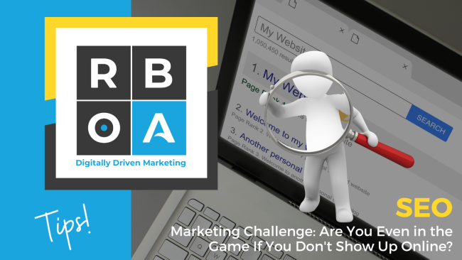 September 15 – SEO SEO Tips: Marketing challenge: Are you even in the game if you don't show up online